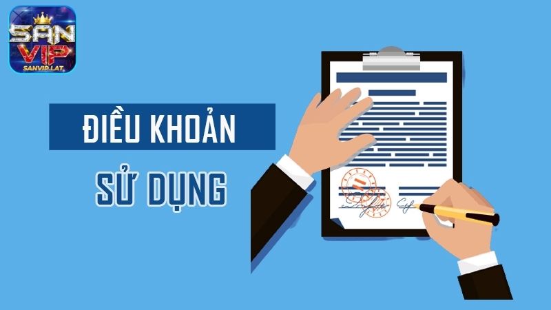 dieu khoan su dung ly do Lý do thành viên cần nắm bắt điều khoản sử dụng SANVIP